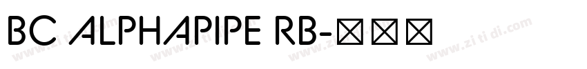 BC ALPHAPIPE RB字体转换